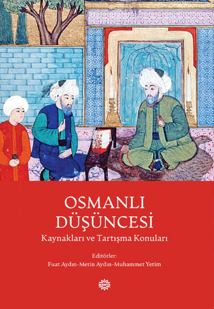 Osmanlı Düşüncesi Kaynakları ve Tartışma Konuları