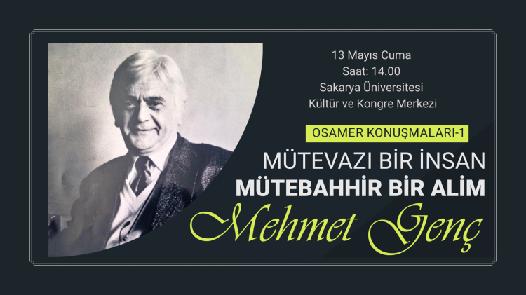 OSAMER Konuşmaları 1: Mütevazı Bir İnsan, Mütebahhir Bir Alim: Mehmet Genç
